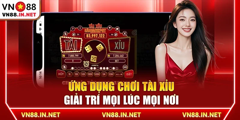 Ứng dụng chơi tài xỉu – Giải trí mọi lúc mọi nơi