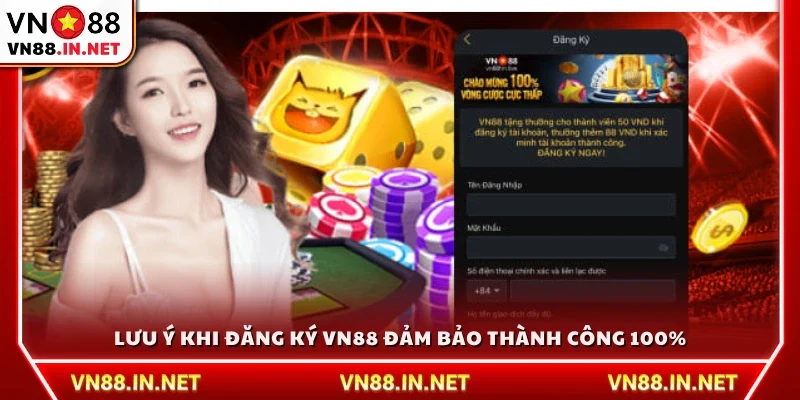 Các lưu ý quan trọng giúp đăng ký VN88 thành công
