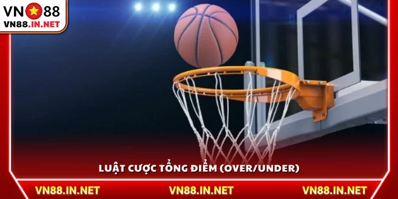 Luật cá cược bóng rổ tổng điểm (Over/Under)